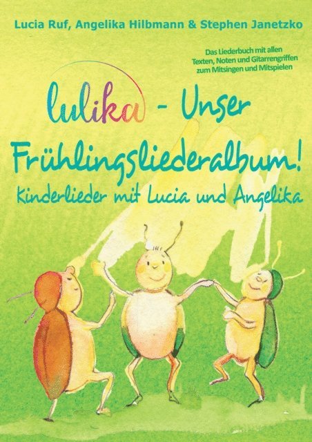 Angelika Hilbmann, Lucia Ruf, Stephen Janetzko - LULIKA - Unser Frühlingsliederalbum (Kinderlieder mit Lucia und Angelika, Vol. 3), E-bok