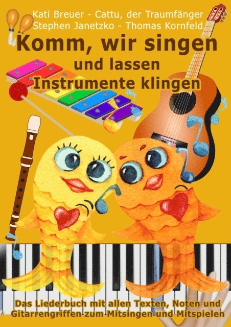 Angelika Hilbmann, Lucia Ruf, Cattu der Traumfanger, Kati Breuer, Thomas Kornfeld, Stephen Janetzko - Komm, wir singen und lassen Instrumente klingen, E-bok