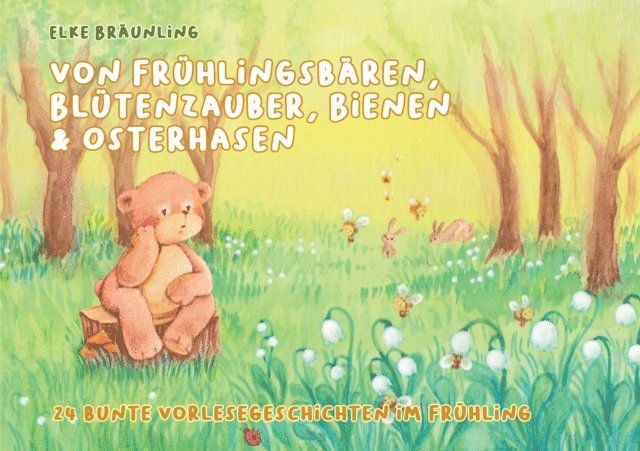 Elke Braunling - Von Frühlingsbären, Blütenzauber, Bienen und Osterhasen, E-bok