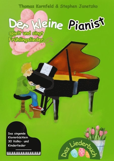 Stephen Janetzko, Thomas Kornfeld - Der kleine Pianist spielt und singt Frühlingslieder, E-bok