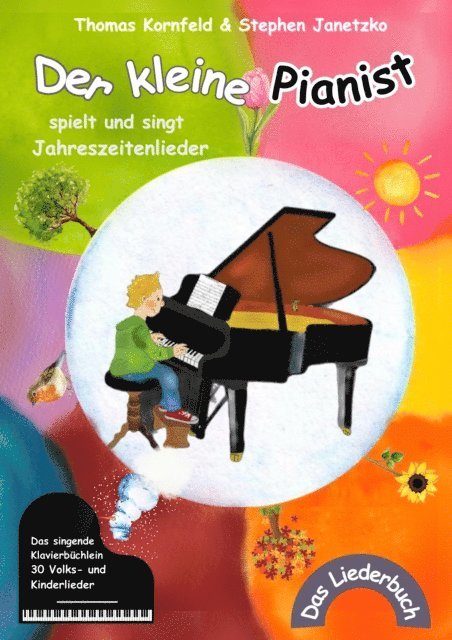 Stephen Janetzko, Thomas Kornfeld - Der kleine Pianist spielt und singt Jahreszeitenlieder, E-bok