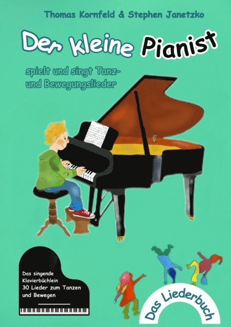 Stephen Janetzko, Thomas Kornfeld - Der kleine Pianist spielt und singt Tanz- und Bewegungslieder, E-bok