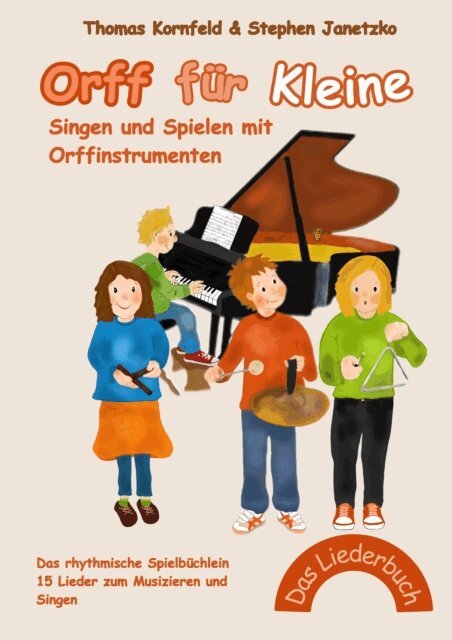 Stephen Janetzko, Thomas Kornfeld - Orff für Kleine - Singen und Spielen mit Orffinstrumenten, E-bok