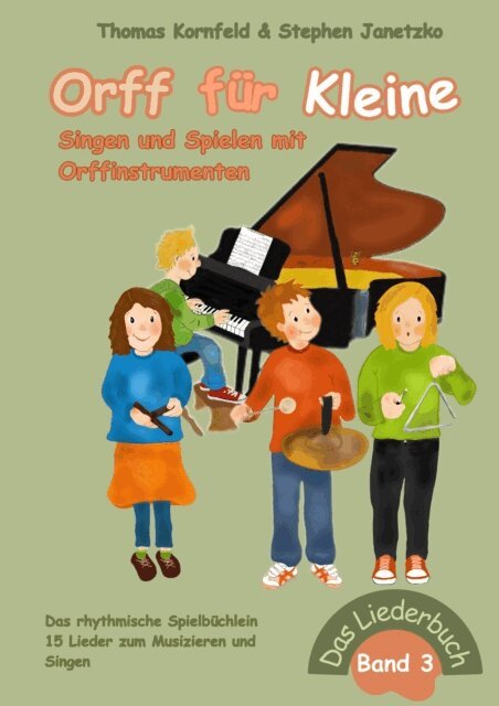 Stephen Janetzko, Thomas Kornfeld - Orff für Kleine, Band 3 - Singen und Spielen mit Orffinstrumenten, E-bok