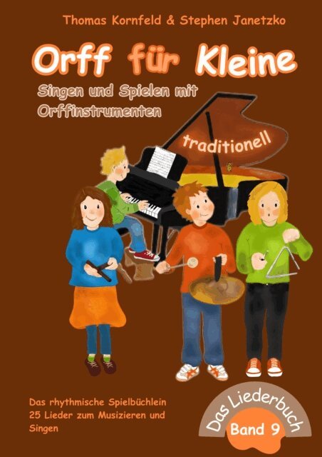 Stephen Janetzko, Thomas Kornfeld - Orff fur Kleine, Band 9 - traditionell - Singen und Spielen mit Orffinstrumenten, E-bok