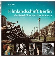 Nadin Wildt - Filmlandschaft Berlin, Inbunden