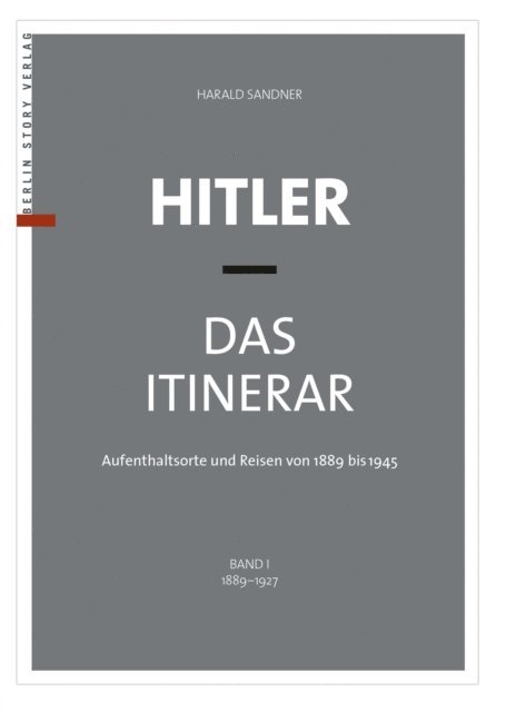 Harald Sandner - Hitler – Das Itinerar (Band I), E-bok