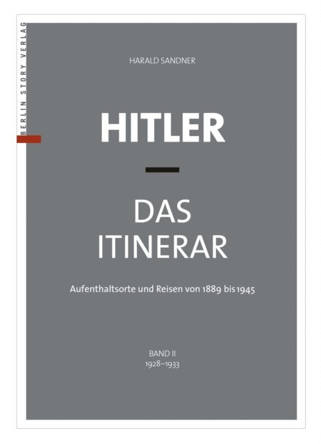 Harald Sandner - Hitler – Das Itinerar (Band II), E-bok