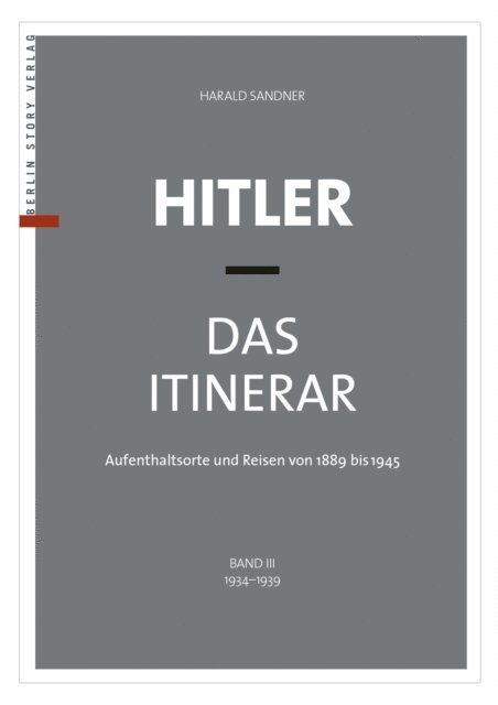 Harald Sandner - Hitler – Das Itinerar (Band III), E-bok