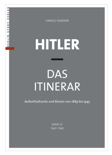 Harald Sandner - Hitler – Das Itinerar (Band IV), E-bok