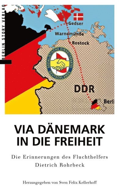 Dietrich Rohrbeck, Sven Felix Kellerhoff - Via Dänemark in die Freiheit, E-bok