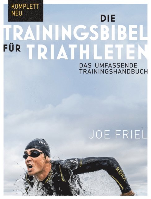 Joe Friel - Die Trainingsbibel für Triathleten, E-bok