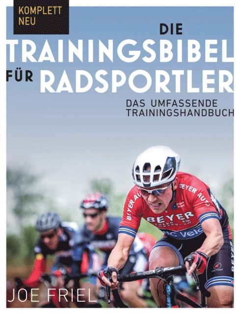 Joe Friel - Die Trainingsbibel für Radsportler, E-bok