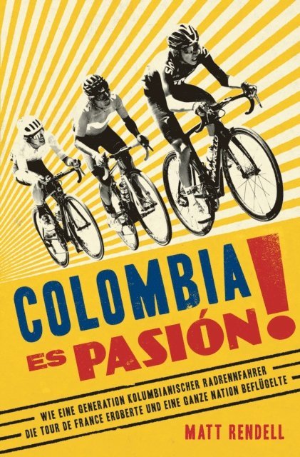 Matt Rendell - Colombia Es Pasión!, E-bok