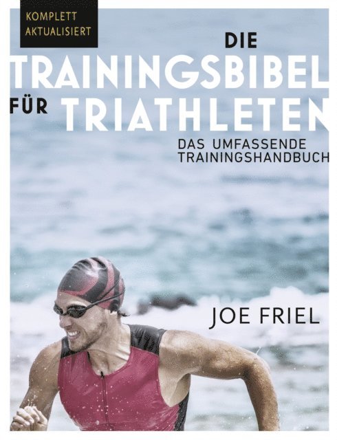 Joe Friel - Die Trainingsbibel für Triathleten, E-bok