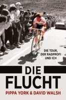 Pippa York, David Walsh - Die Flucht: Die Tour, der Radprofi und ich, Inbunden. Tillgänglighet: Lägg i varukorg