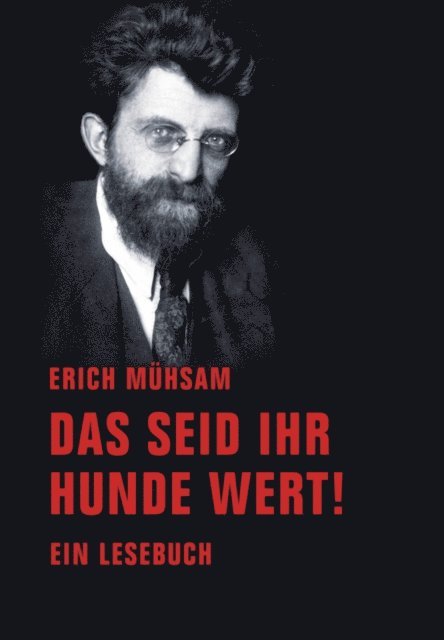 Erich Muhsam, Markus Liske, Manja Prakels - Das seid ihr Hunde wert!, E-bok