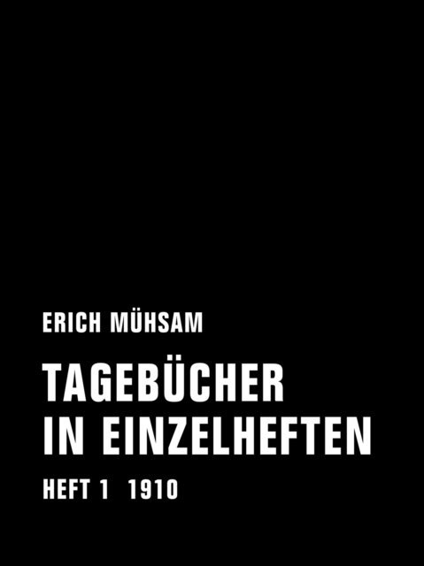 Erich Muhsam, Conrad Piens, Chris Hirte - Tagebücher in Einzelheften. Heft 1, E-bok