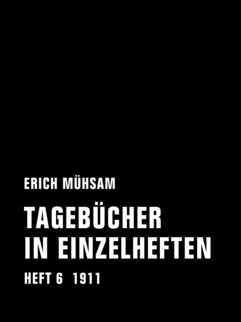 Erich Muhsam, Conrad Piens, Chris Hirte - Tagebücher in Einzelheften. Heft 6, E-bok