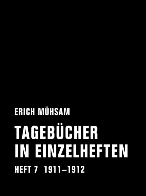 Erich Muhsam, Conrad Piens, Chris Hirte - Tagebücher in Einzelheften. Heft 7, E-bok