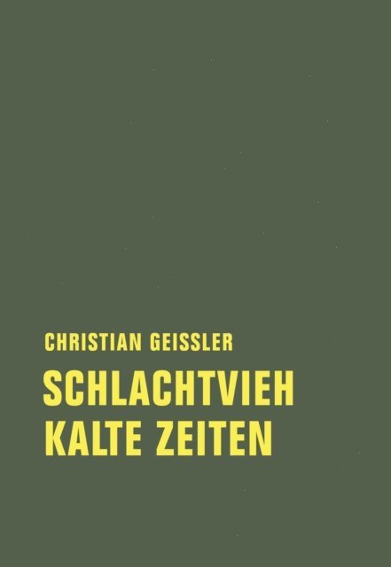 Christian Geissler - Schlachtvieh / Kalte Zeiten, E-bok