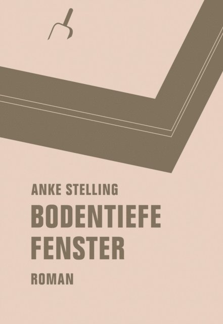 Anke Stelling - Bodentiefe Fenster, E-bok