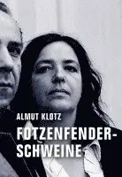 Almut Klotz, Aaron Klotz, Christian Dabeler - Fotzenfenderschweine, Inbunden. Tillgänglighet: Lägg i varukorg