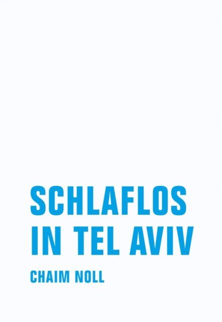 Chaim Noll - Schlaflos in Tel Aviv, E-bok