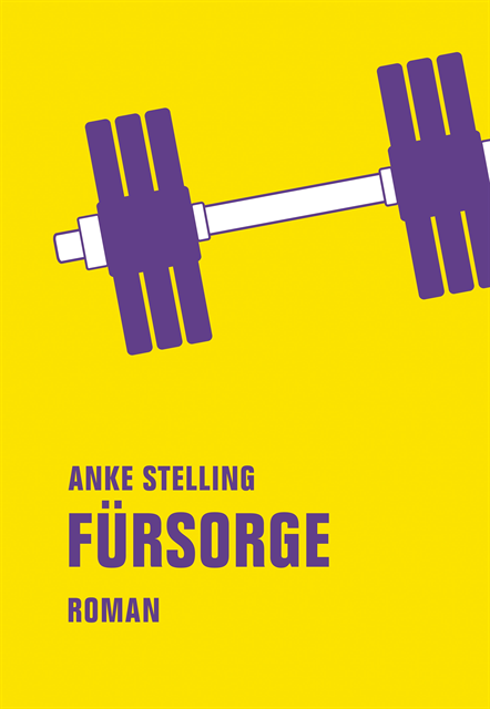 Anke Stelling - Fürsorge, E-bok