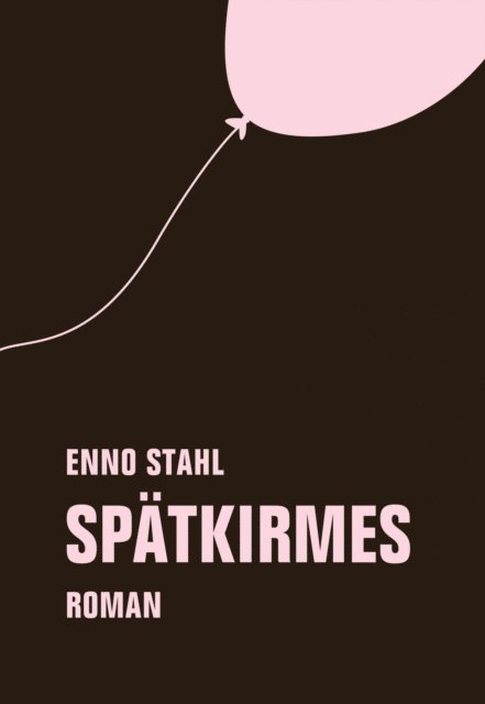 Enno Stahl - Spätkirmes, E-bok