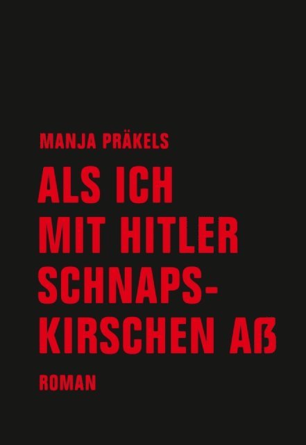 Manja Prakels - Als ich mit Hitler Schnapskirschen aß, E-bok