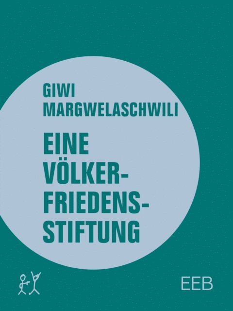 Giwi Margwelaschwili - Eine Völkerfriedensstiftung, E-bok