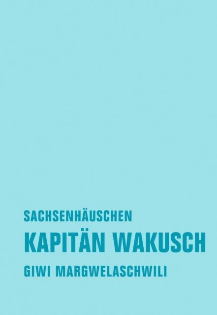 Giwi Margwelaschwili - Kapitän Wakusch 2. Sachsenhäuschen, E-bok