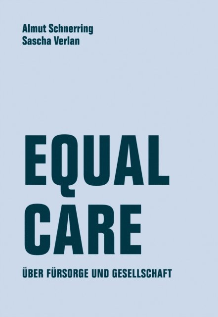 Sascha Verlan, Almut Schnerring - Equal Care, E-bok