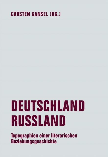 Waltraut Schalike, Katharina Martin-Virolainen, Nina Paulsen, Gusel Jachina, Mariya Kulkova, Irina Liebmann, Joochen Laabs, Hauke Ritz, Manuel Maldonado-Aleman, Anton Hiersche, Eva Hausbacher, Matthias N. Lorenz, Matthias Braun, Andreas Degen, Hans Sarkowicz, Elena Seifert, Tatiana Yudina, Matthias Aumuller, Stephan Pabst, Werner Nell, Heinrich Kaulen, Jurgen Lehmann, Carsten Gansel - Deutschland / Russland, E-bok