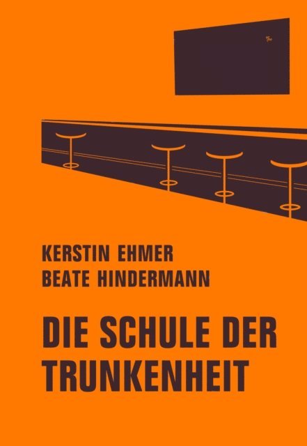 Beate Hindermann, Kerstin Ehmer - Die Schule der Trunkenheit, E-bok