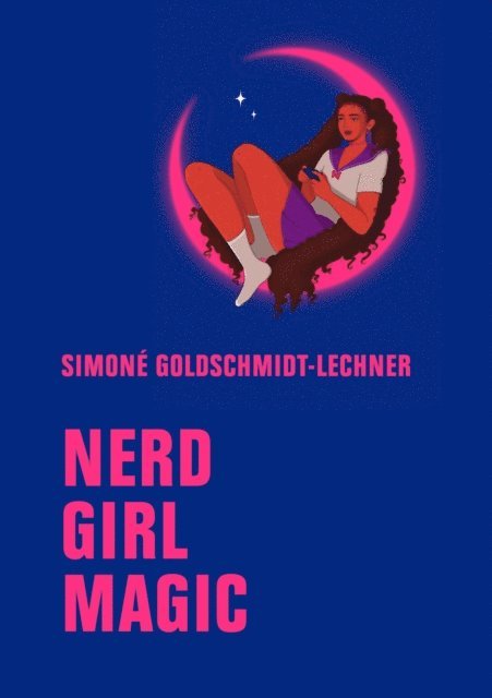 Simone Goldschmidt-Lechner - Nerd Girl Magic, E-bok