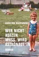 Angelina Maccarone - Wer nicht kotzen muss, wird Astronaut*in, Inbunden