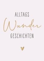 Ellen Nieswiodek-Martin - AlltagsWunderGeschichten, Inbunden