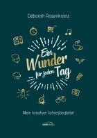 Déborah Rosenkranz - Ein Wunder für jeden Tag - Mein kreativer Jahresbegleiter, Häftad