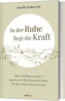 Jennifer Dukes Lee - In der Ruhe liegt die Kraft, Inbunden