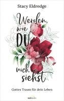 Stacy Eldredge - Werden, wie du mich siehst, Inbunden