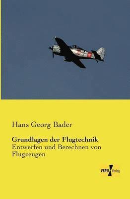 Hans Georg Bader - Grundlagen der Flugtechnik, Häftad
