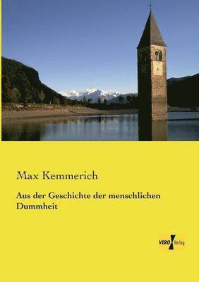 Max Kemmerich - Aus der Geschichte der menschlichen Dummheit, Häftad