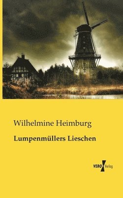 Wilhelmine Heimburg - Lumpenmüllers Lieschen, Häftad