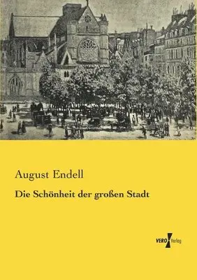 August Endell - Schönheit der großen Stadt, Häftad. Tillgänglighet: Lägg i varukorg