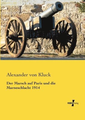 Alexander Von Kluck - Marsch auf Paris und die Marneschlacht 1914, Häftad. Tillgänglighet: Lägg i varukorg