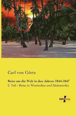 Carl Von Görtz - Reise um die Welt in den Jahren 1844-1847, Häftad. Tillgänglighet: Lägg i varukorg