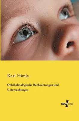 Karl Himly - Ophthalmologische Beobachtungen und Untersuchungen, Häftad. Tillgänglighet: Lägg i varukorg