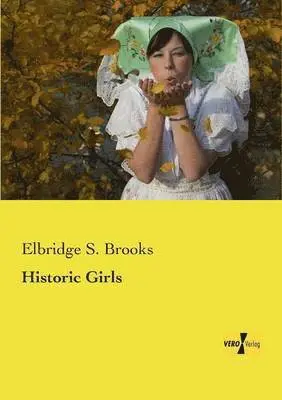 Elbridge S Brooks - Historic Girls, Häftad. Tillgänglighet: Lägg i varukorg